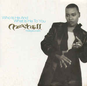 Who Is He and What is He to You - Meshell Ndegéocello