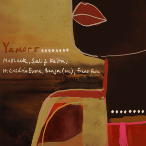 Yamore - MoBlack & Salif Keïta (Ft. Benja (NL), Cesária Évora & Franc Fala)