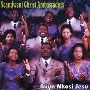 Ekucaleni Komhlaba - Ncandweni Christ Ambassadors