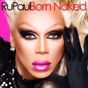 Born Naked - RuPaul (Ft. Clairy Browne & Shirley Q. Liquor)