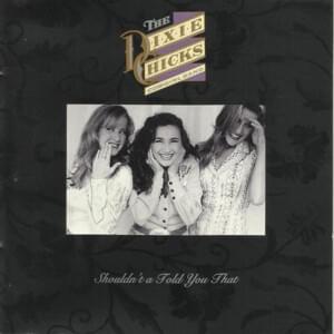 Whistles and Bells - The Chicks