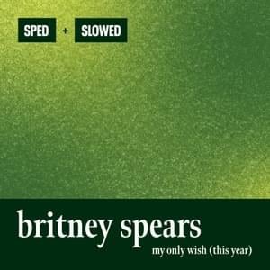 My Only Wish (This Year) (Slowed & Reverb) - Britney Spears