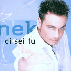 Ci Sei Tu - Nek