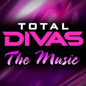 Top of The World (Total Divas Theme) - CFO$