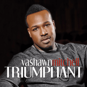 Triumphant - VaShawn Mitchell