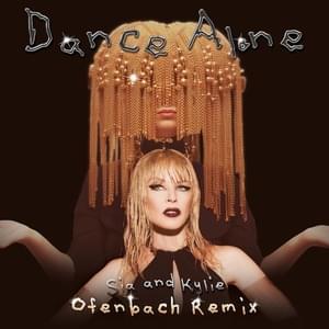 Dance Alone (Ofenbach Remix Extended Mix) - Sia & Kylie Minogue