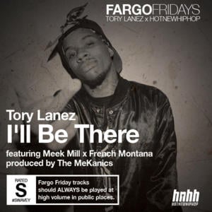 I’ll Be There - Tory Lanez (Ft. French Montana & Meek Mill)