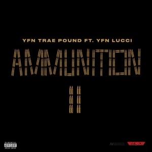 Ammunition 2 - YFN Trae Pound (Ft. YFN Lucci)