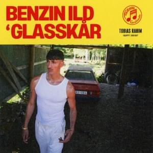 BENZIN ILD ’GLASSKÅR - Tobias Rahim