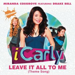 Leave it All to Me - Miranda Cosgrove (Ft. Drake Bell)