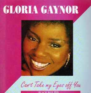 Can’t Take My Eyes Off You - Gloria Gaynor