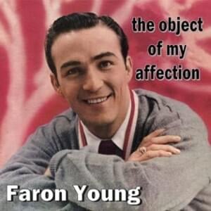 Who Wouldn’t Love You - Faron Young