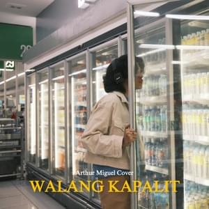 Walang Kapalit (AM VER.) - Arthur Miguel