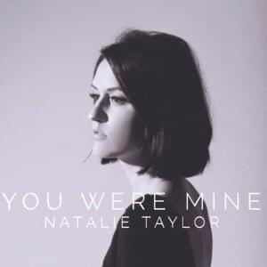 You Were Mine - Natalie Taylor