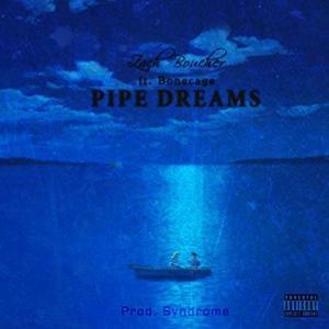 Pipe Dreams - Zach B (Ft. Bonecage)