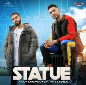 STATUE - Arjun Kanungo (Ft. Fotty Seven)