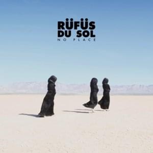 No Place - RÜFÜS DU SOL