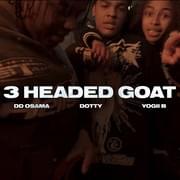 3 Headed Goat - DD Osama (Ft. HoodStarDotty & Yogii B)