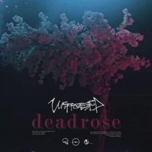 Deadrose - Unprocessed