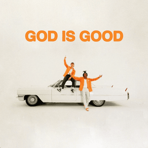 GOD IS GOOD - Forrest Frank & Caleb Gordon