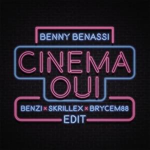 Cinema Oui (Benzi x Skrillex x BryceM88 Edit) - DJ Benzi (Ft. BryceM88 & Skrillex)