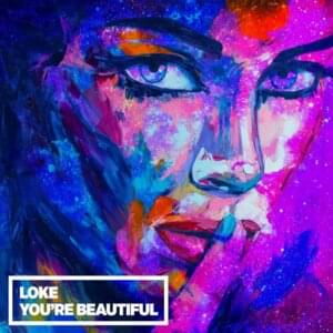 You’re Beautiful - LOKE (NO)