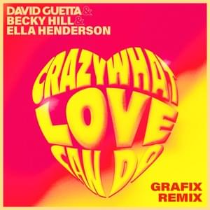 Crazy What Love Can Do (Grafix Extended Remix) - David Guetta, Becky Hill & Ella Henderson