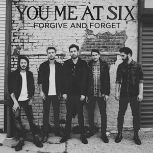 Forgive and Forget - You Me At Six