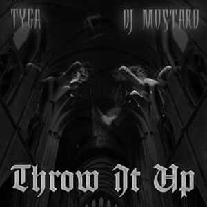 Throw It Up - Tyga