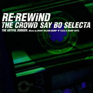 Re-Rewind (The Crowd Say Bo Selecta) - Artful Dodger (Ft. Craig David)