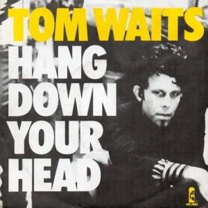 Hang Down Your Head - Tom Waits