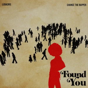 Found You - Ludacris & Chance the Rapper