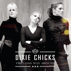 The Long Way Around - The Chicks