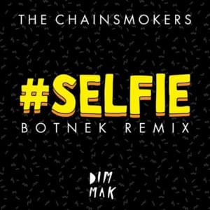 #SELFIE (Botnek Remix) - The Chainsmokers