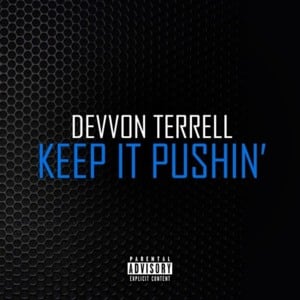 Keep It Pushin’ - Devvon Terrell