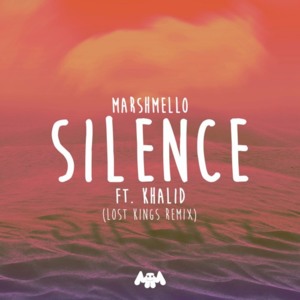 Silence (Lost Kings Remix) - Marshmello (Ft. Khalid & Lost Kings)