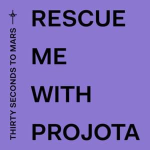 Rescue Me (Remix) - Thirty Seconds to Mars & Projota