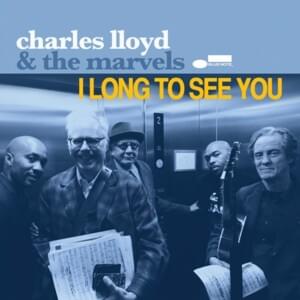 Last Night I Had the Strangest Dream - Charles Lloyd & The Marvels (Ft. Willie Nelson)