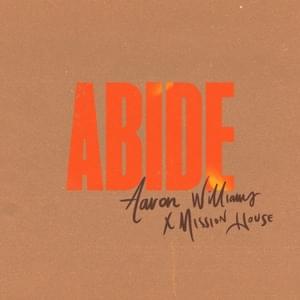 Abide (Radio Version) - Aaron Williams (Ft. Mission House)