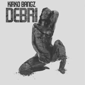 Debri - Kirko Bangz