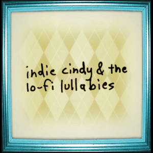 Indie Cindy & the Lo-fi Lullabies - Lemon Demon