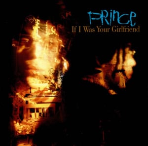 If I Was Your Girlfriend - Prince