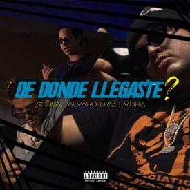 De Donde Llegaste? - Papi Sousa (Ft. Álvaro Díaz & Mora)