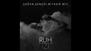 Ruh İzi - Çağan Şengül (Ft. Yasir Miy)