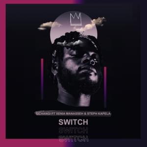 Switch - Sichangi (Ft. Steph Kapela & Xenia Manasseh)