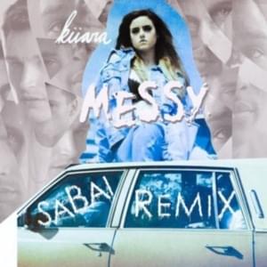 Messy (Sabai Remix) - Kiiara