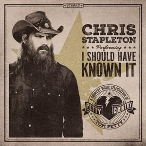 I Should Have Known It - Chris Stapleton