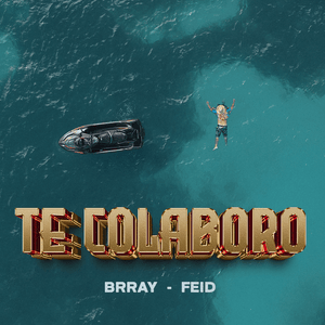 Te Colaboro - Brray & Feid