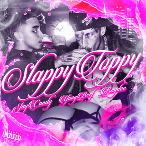 Slappy Toppy - JayCandy (Ft. Yung Beef)