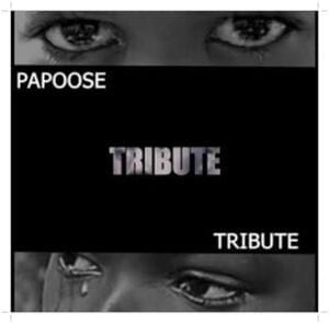 Tribute - Papoose